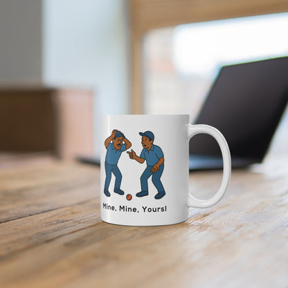 Mine, Mine, Yours! (MUG)