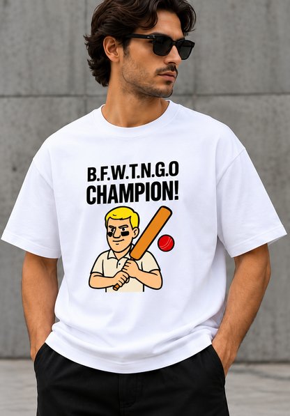B.F.W.T.N.G.O Champion! | Oversized T-Shirt