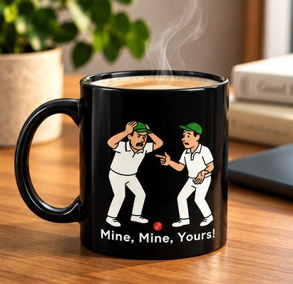 Mine, Mine, Yours!
