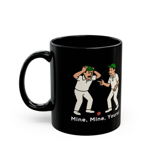 Mine, Mine, Yours! MUG