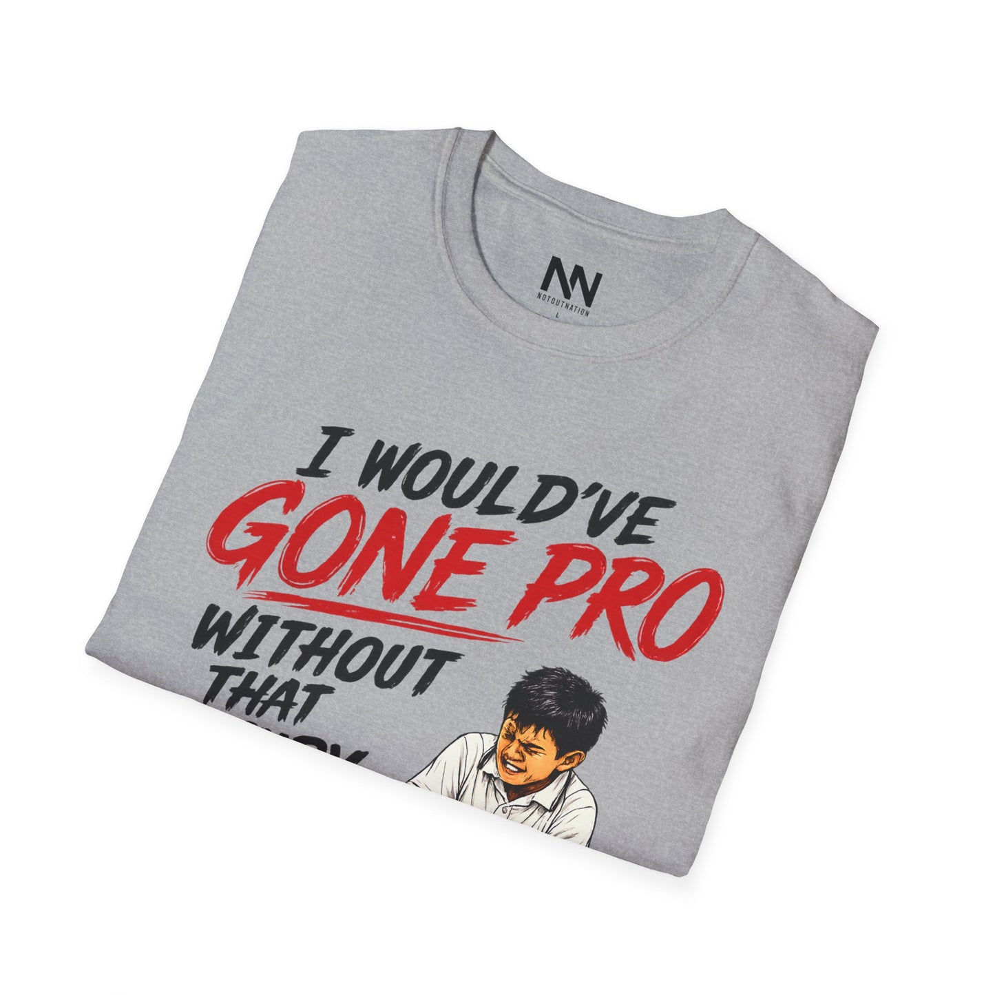 I Would've Gone Pro...