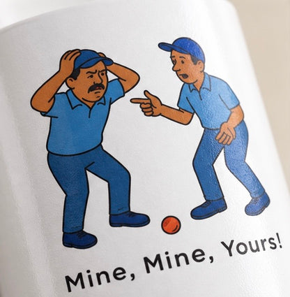 "Mine, Mine, Yours!"