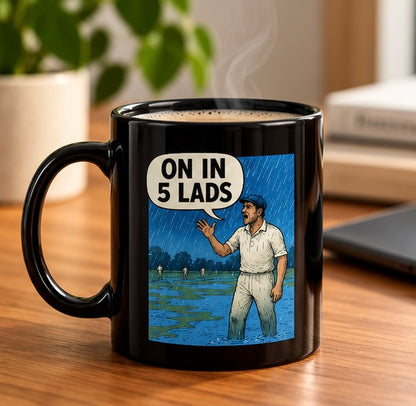 On in 5 lads...